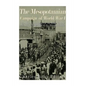 The Mesopotamian Campaign of World War I: The History and Legacy of the Allied Victory that Led to the Breakup of the Ottoman Empire - Paperback