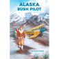 Alaska Bush Pilot - Paperback