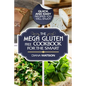 Gluten Free Cookbook: The Mega Gluten-Free Cookbook For The Smart - Quick and Easy Recipes You Will Enjoy - Paperback
