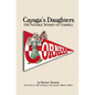 Cayuga's Daughters: 100 Notable Women of Cornell - Paperback