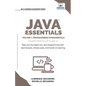 Java Essentials Volume 1: Learn Java, Variables, Control Flow, and Methods with Hands-On Coding Exercises and Examples for Beginners - Paperback
