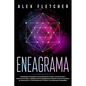 Eneagrama: Eneagrama Actual para el Descubrimiento Propio y de Los Demás a Través de Los Tipos y Subtipos de Personalidad para Guiarte Hacia el Propós - Paperback