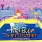 That Baby is my Brother - Paperback