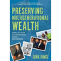 Preserving Multigenerational Wealth: How to Lead a Flourishing Family Enterprise - Hardcover