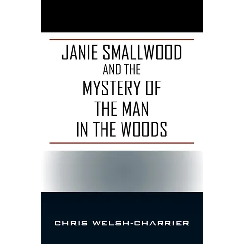 Janie Smallwood and the Mystery of the Man in the Woods - Paperback