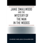 Janie Smallwood and the Mystery of the Man in the Woods - Paperback