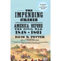 The Impending Crisis: America Before the Civil War, 1848-1861 - Paperback