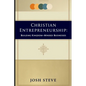 Christian Entrepreneurship: Building Kingdom-Minded Businesses - Paperback