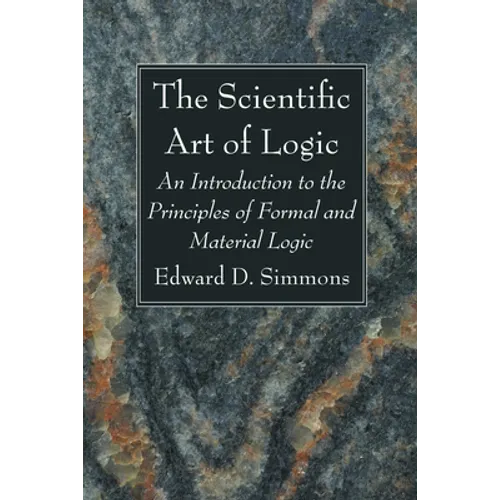 The Scientific Art of Logic - Hardcover