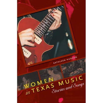 Women in Texas Music: Stories and Songs - Paperback