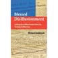 Blessed Disillusionment: Letting Go of What Cannot Save Us, Turning to What Can - Paperback