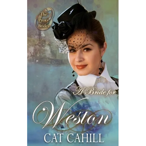 A Bride for Weston: (The Proxy Brides Book 57) - Paperback
