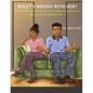 What's Wrong With Her: A Black Man's Guide To Understanding, Evaluating, & Healing The Black Woman - Paperback