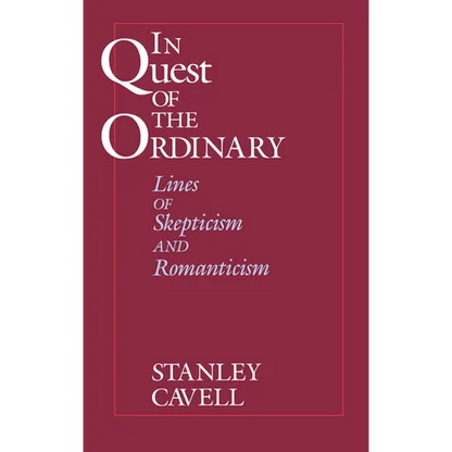 In Quest of the Ordinary: Lines of Skepticism and Romanticism - Paperback