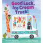Good Luck, Ice Cream Truck! - Hardcover