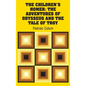 The Children's Homer: The Adventures of Odysseus and the Tale of Troy - Hardcover