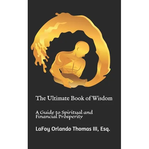 The Ultimate Book of Wisdom: A Guide to Spiritual and Financial Prosperity - Paperback