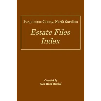 Perquimans County, North Carolina Estate Files Index - Paperback