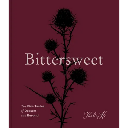 Bittersweet: The Five Tastes of Dessert and Beyond (a Baking Book) - Hardcover