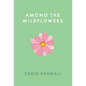 Among the Wildflowers - Hardcover