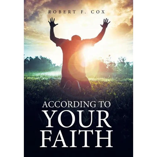 According to Your Faith - Hardcover
