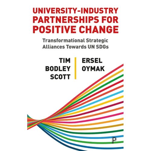 University-Industry Partnerships for Positive Change: Transformational Strategic Alliances Towards Un Sdgs - Hardcover