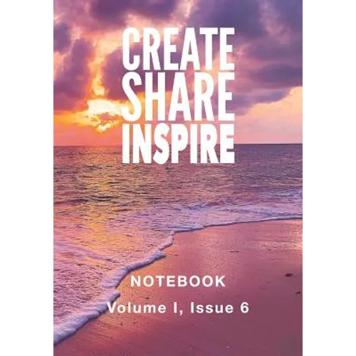 Create Share Inspire 6: Volume I, Issue 6 - Paperback