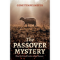 The Passover Mystery: How the Cross Creates a New Human - Paperback