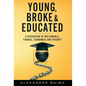 Young, Broke, and Educated - Hardcover