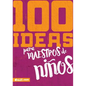 100 Ideas Para Maestros de Niños - Paperback