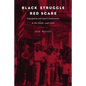 Black Struggle, Red Scare: Segregation and Anti-Communism in the South, 1948--1968 - Paperback