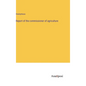 Report of the commissioner of agriculture - Hardcover