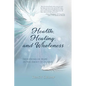 Health, Healing, and Wholeness: Devotions of Hope in the Midst of Illness - Paperback