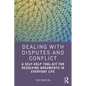Dealing with Disputes and Conflict: A Self-Help Tool-Kit for Resolving Arguments in Everyday Life - Paperback