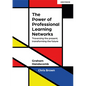 The Power of Professional Learning Networks: Traversing the Present; Transforming the Future - Paperback