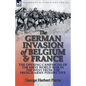 The German Invasion of Belgium & France: The Opening Campaigns of the First World War in the West from the French Army Perspective - Paperback