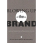 Blowing Up the Brand: Critical Perspectives on Promotional Culture - Paperback