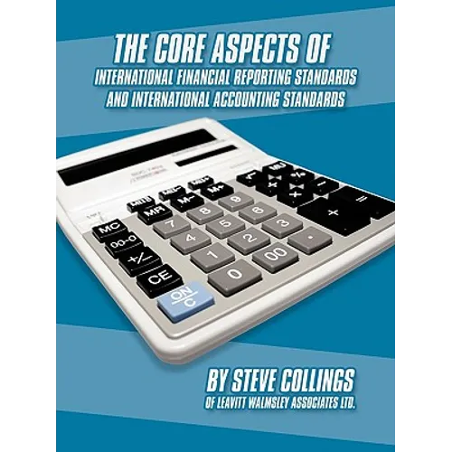 The Core Aspects of International Financial Reporting Standards and International Accounting Standards - Paperback