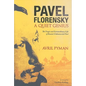 Pavel Florensky: A Quiet Genius: The Tragic and Extraordinary Life of Russia's Unknown da Vinci - Hardcover