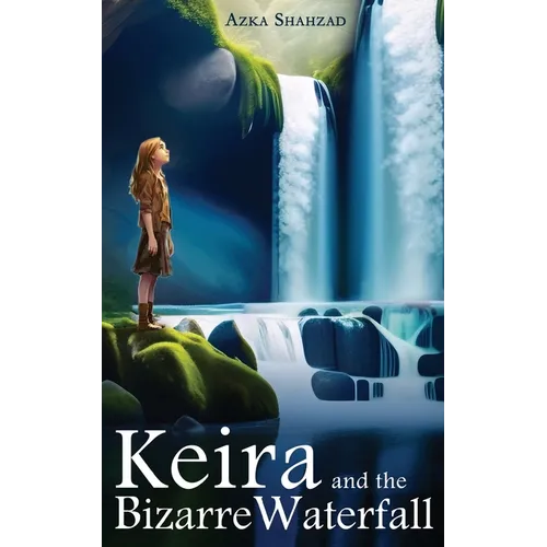 Keira and the Bizarre Waterfall - Paperback