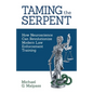 Taming the Serpent: How Neuroscience Can Revolutionize Modern Law Enforcement Training - Paperback