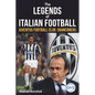 The Legends of Italian Football: Juventus Football Club (Bianconeri) - Paperback