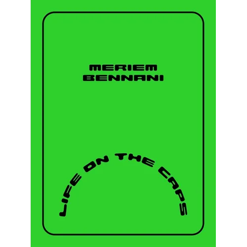 Meriem Bennani: Life on the Caps - Hardcover