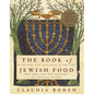 The Book of Jewish Food: An Odyssey from Samarkand to New York: A Cookbook - Hardcover
