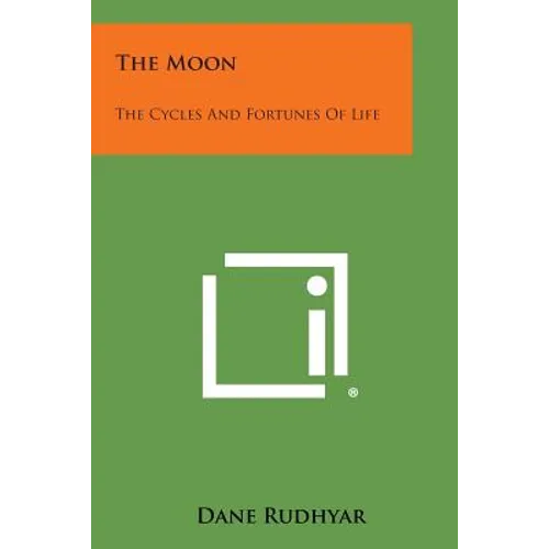 The Moon: The Cycles and Fortunes of Life - Paperback