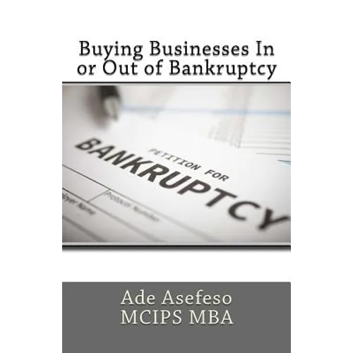 Buying Businesses In or Out of Bankruptcy - Paperback