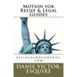 Motions for Relief & Legal Guides: File any Motion in any State and Win - Paperback