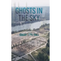 Ghosts in the Sky - Hardcover