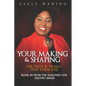 Your Making and Shaping: The Tests and Trials that Form You - Paperback