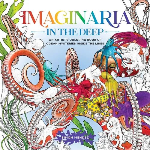 Imaginaria: In the Deep: An Artist's Coloring Book of Ocean Mysteries Inside the Lines - Paperback